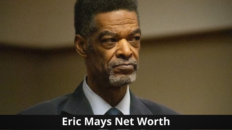 Eric Mays net worth